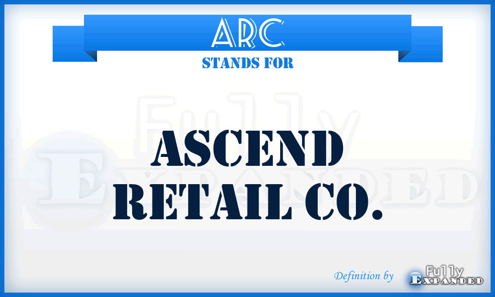 ARC - Ascend Retail Co.