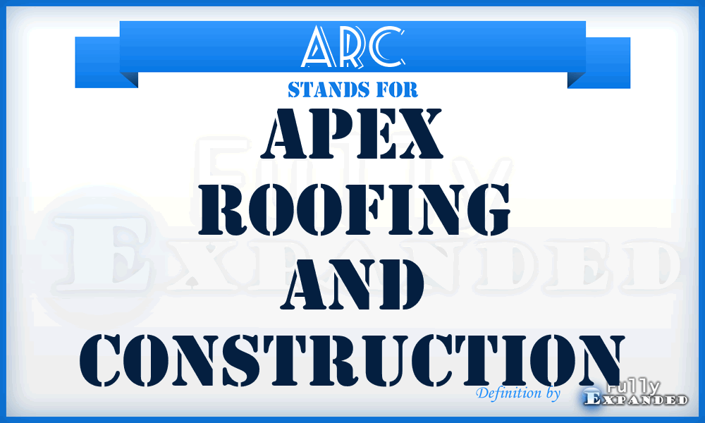 ARC - Apex Roofing and Construction