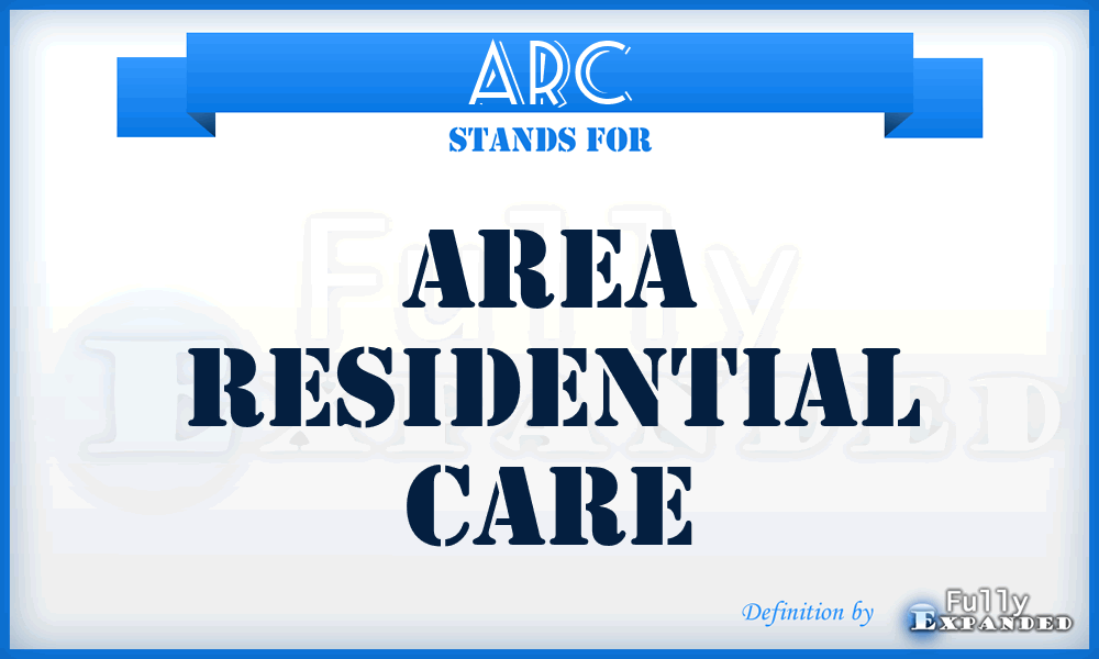 ARC - Area Residential Care