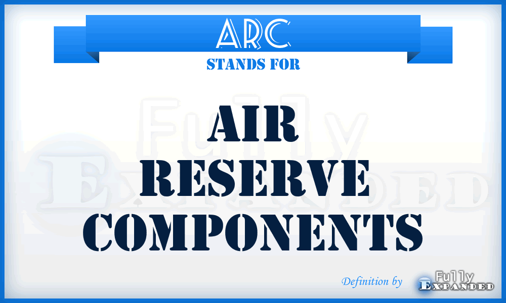 ARC - air Reserve Components