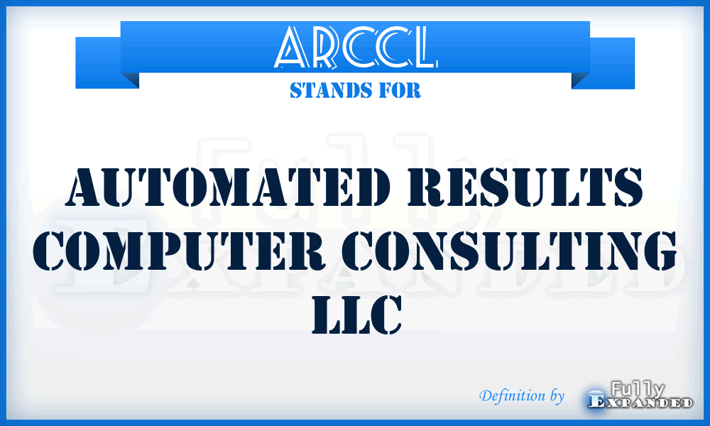 ARCCL - Automated Results Computer Consulting LLC