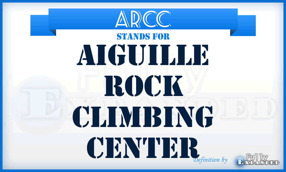 ARCC - Aiguille Rock Climbing Center