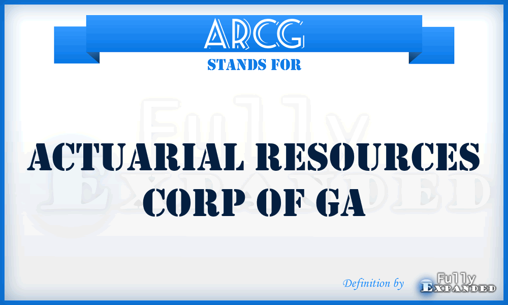 ARCG - Actuarial Resources Corp of Ga