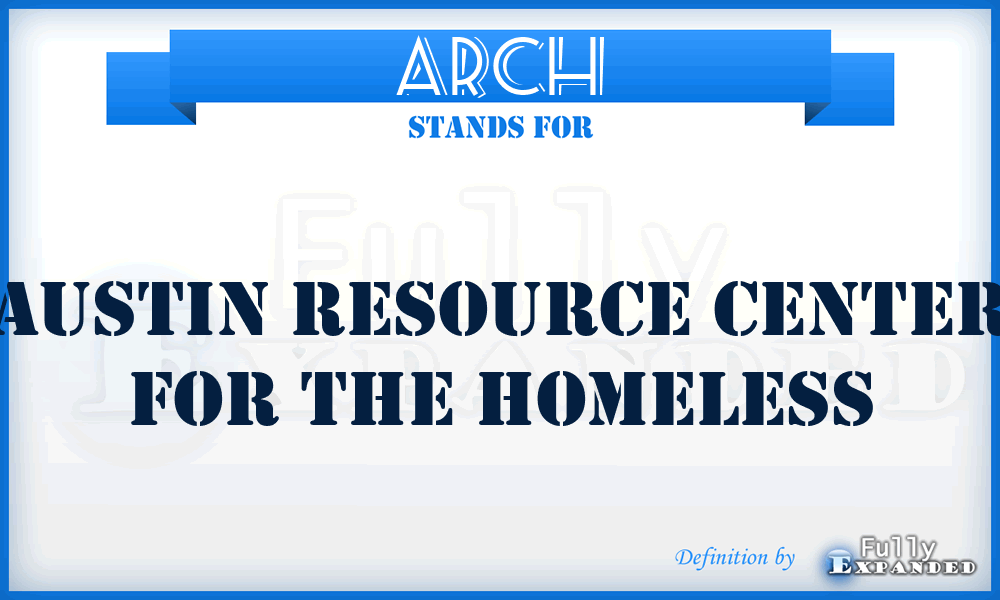 ARCH - Austin Resource Center for the Homeless