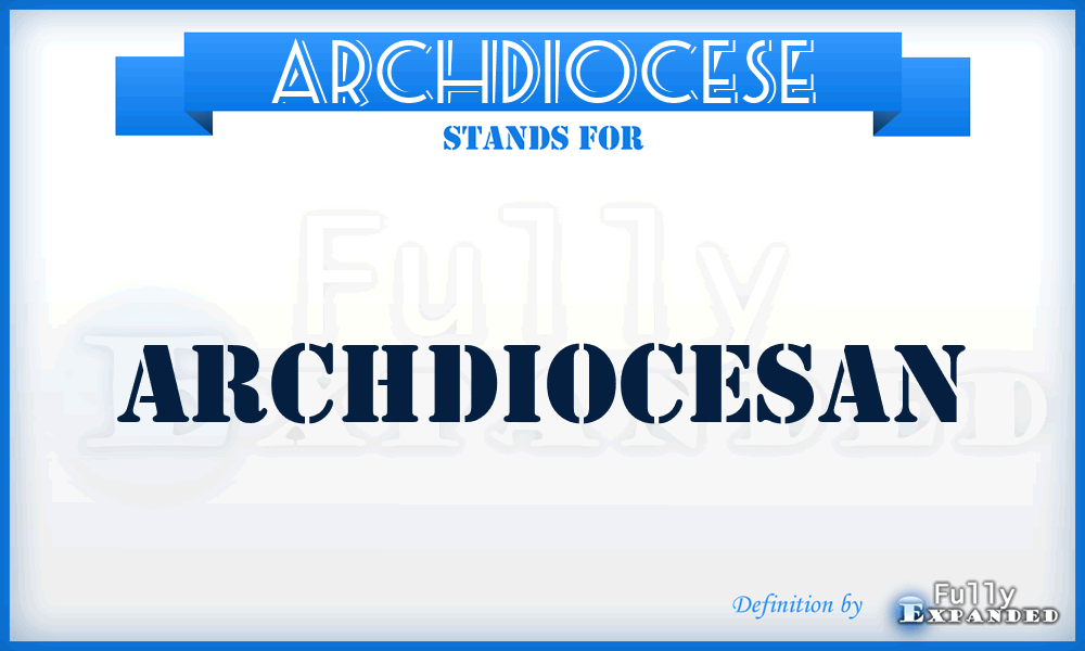 ARCHDIOCESE - Archdiocesan