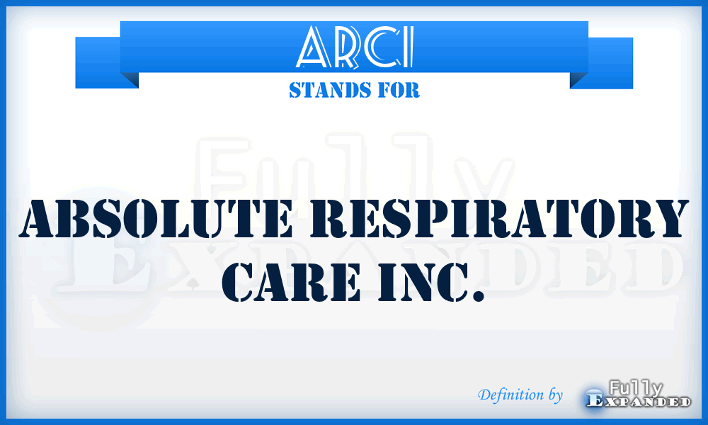 ARCI - Absolute Respiratory Care Inc.