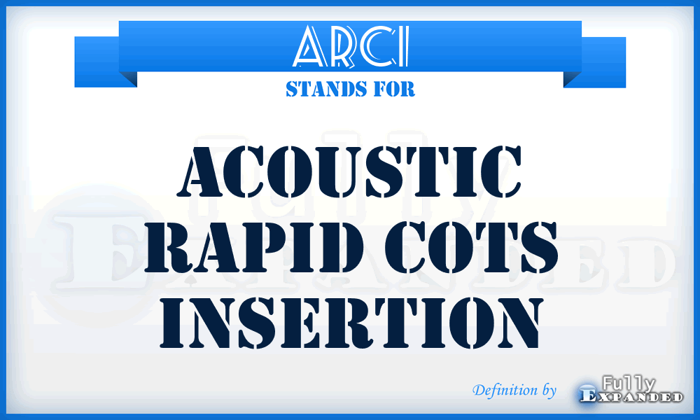 ARCI - Acoustic Rapid COTS Insertion