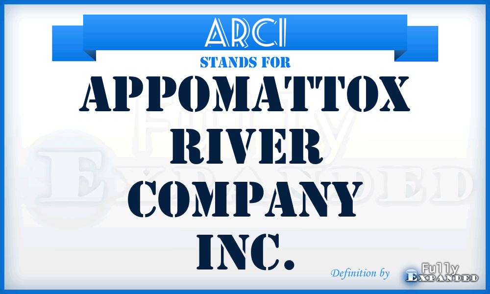 ARCI - Appomattox River Company Inc.