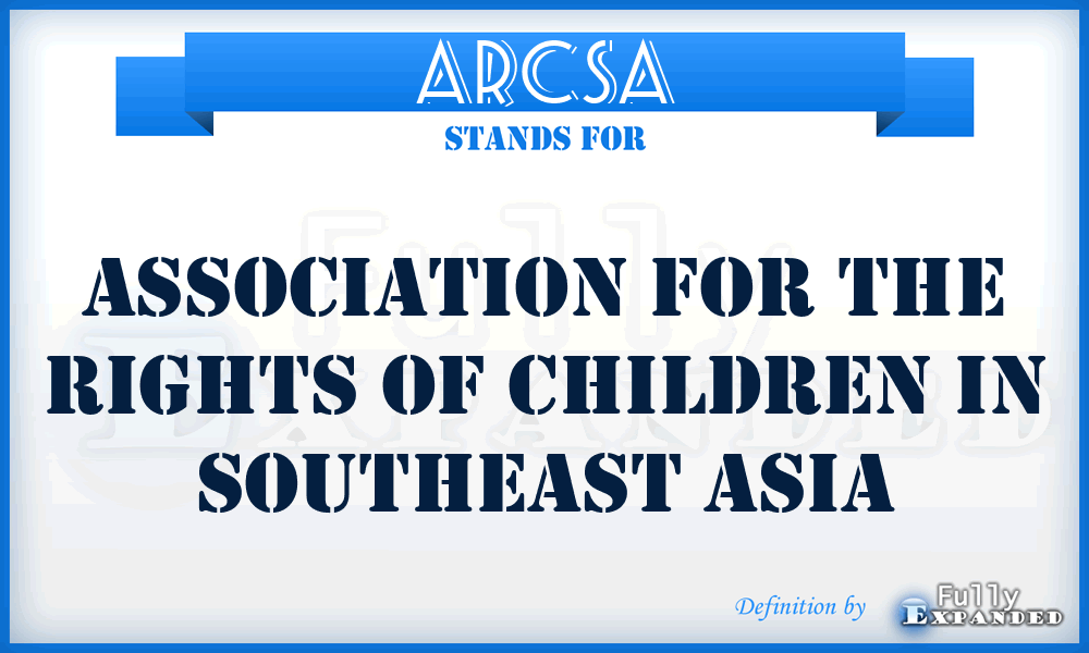 ARCSA - Association for the Rights of Children in Southeast Asia