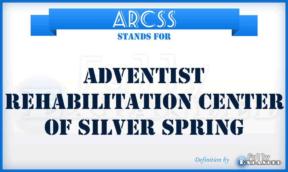 ARCSS - Adventist Rehabilitation Center of Silver Spring