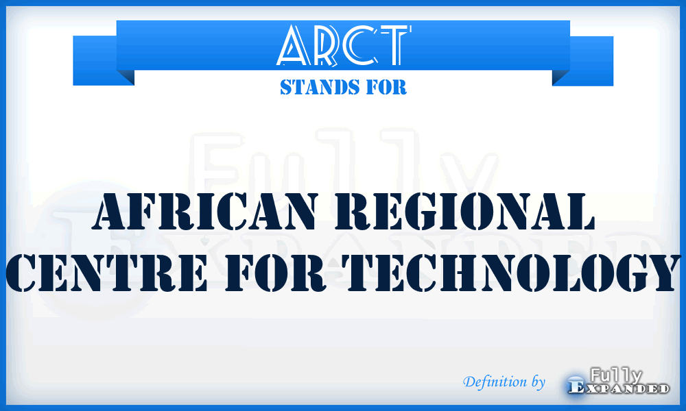 ARCT - African Regional Centre for Technology