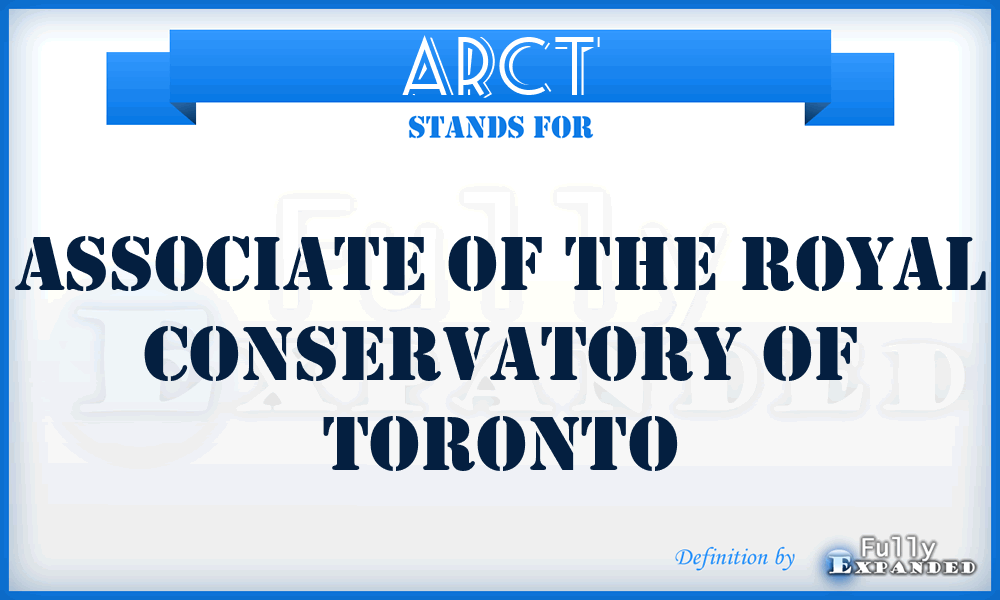 ARCT - Associate of the Royal Conservatory of Toronto