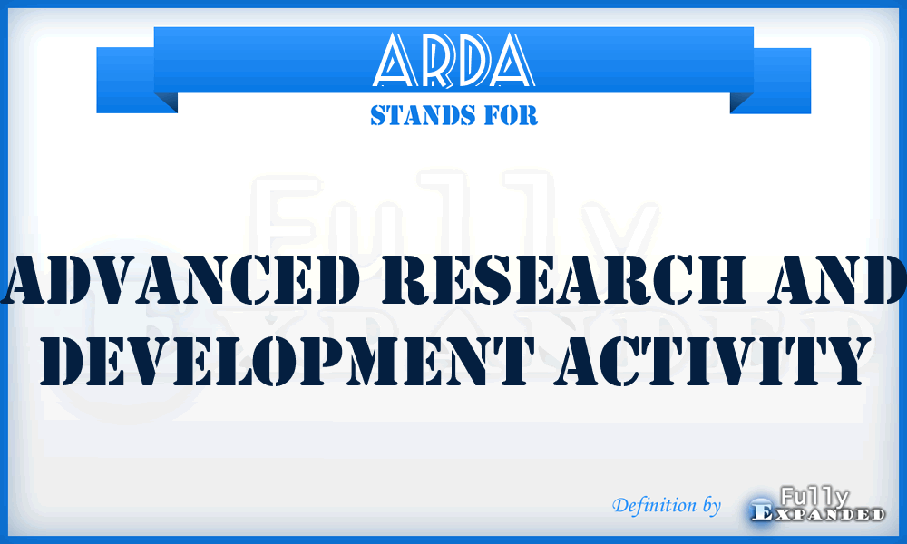 ARDA - Advanced Research And Development Activity