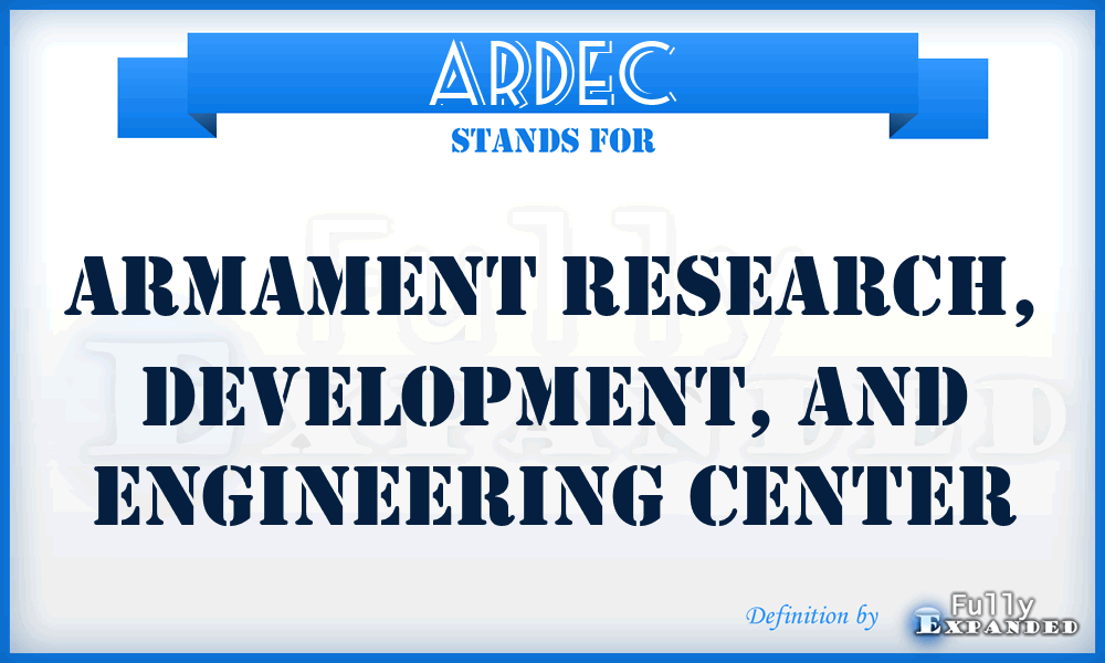 ARDEC - Armament Research, Development, and Engineering Center