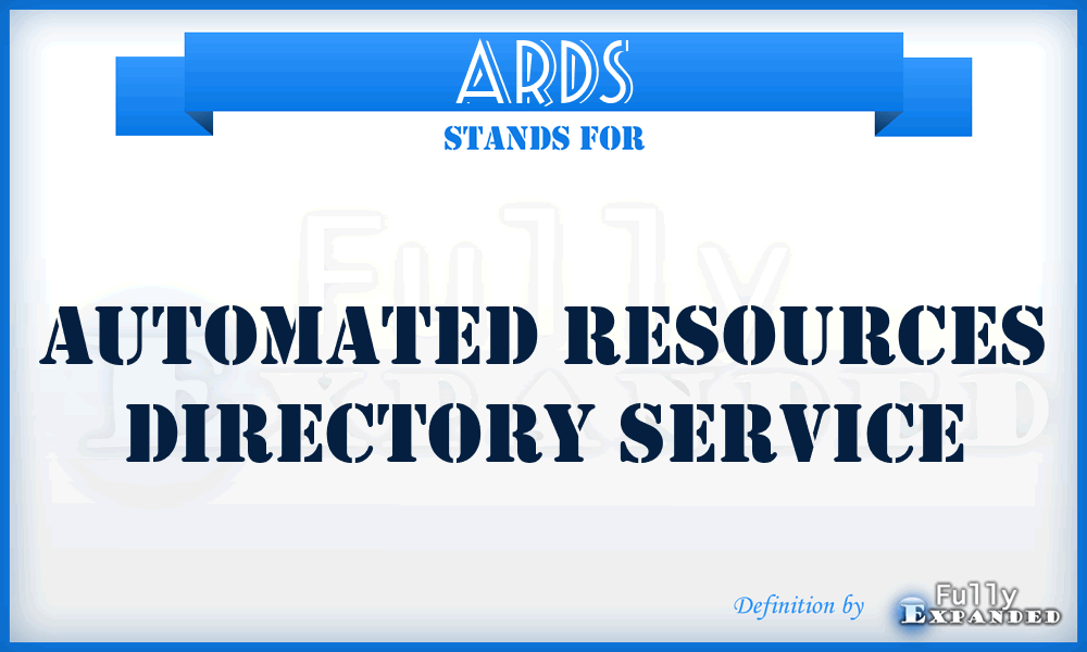 ARDS - Automated Resources Directory Service