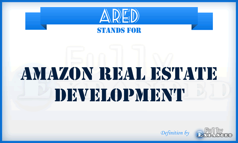 ARED - Amazon Real Estate Development