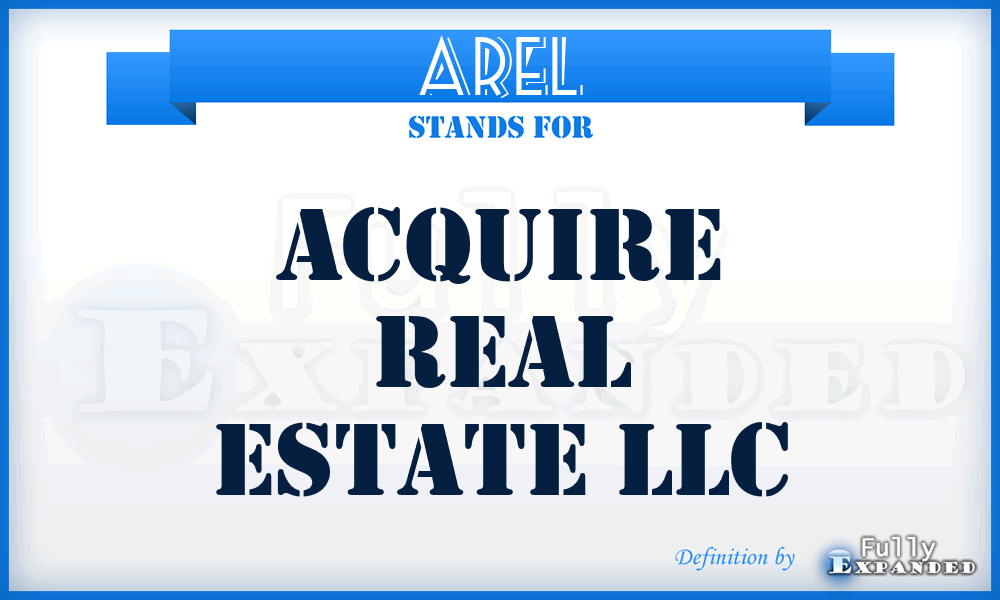 AREL - Acquire Real Estate LLC