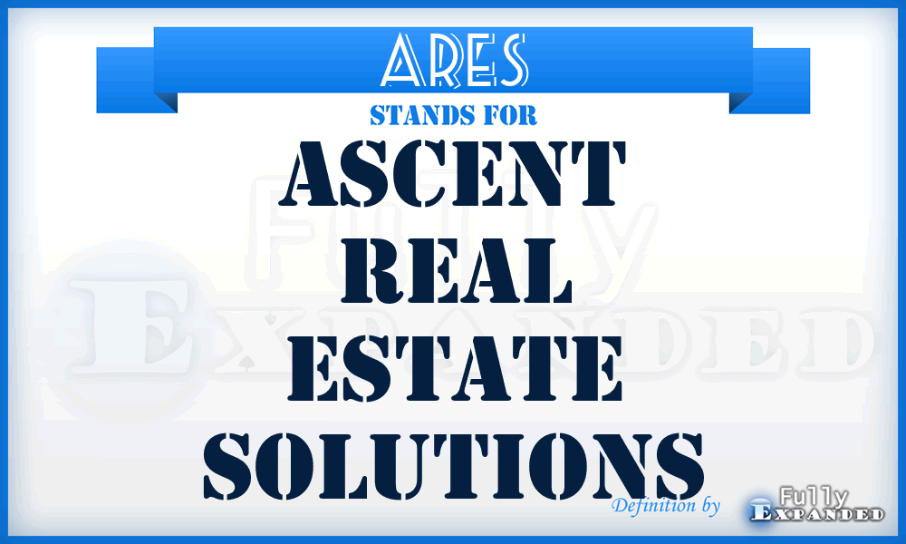 ARES - Ascent Real Estate Solutions