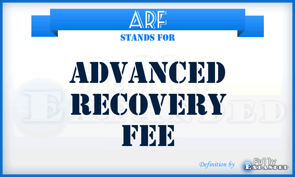 ARF - Advanced Recovery Fee