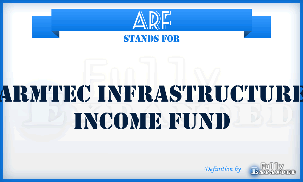 ARF - Armtec Infrastructure Income Fund