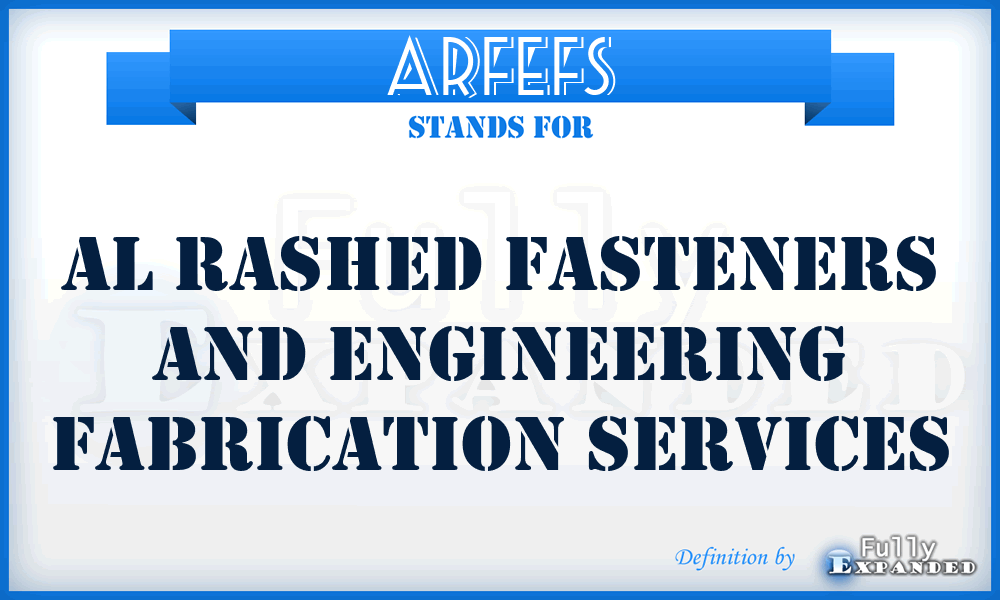 ARFEFS - Al Rashed Fasteners and Engineering Fabrication Services