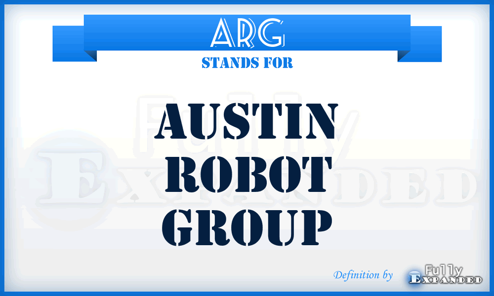 ARG - Austin Robot Group