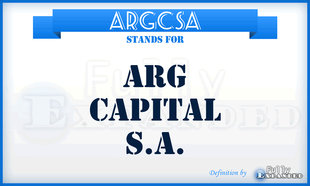 ARGCSA - ARG Capital S.A.