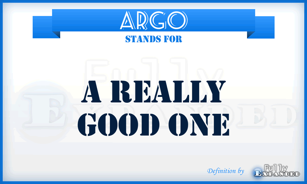 ARGO - A Really Good One