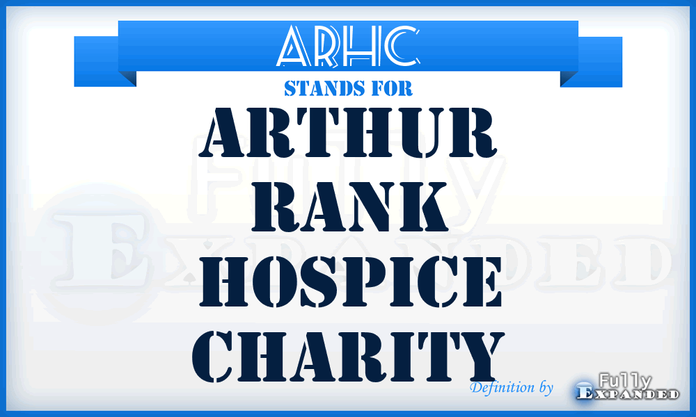 ARHC - Arthur Rank Hospice Charity