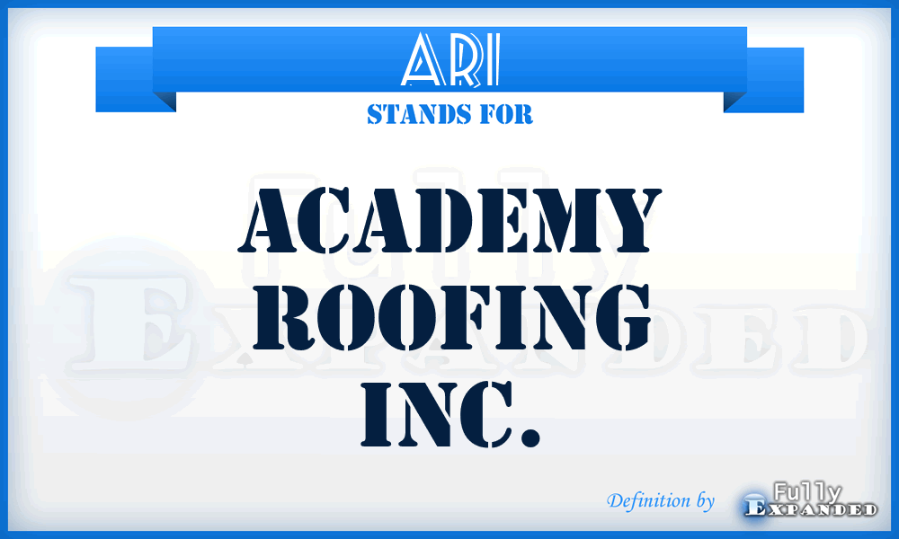 ARI - Academy Roofing Inc.