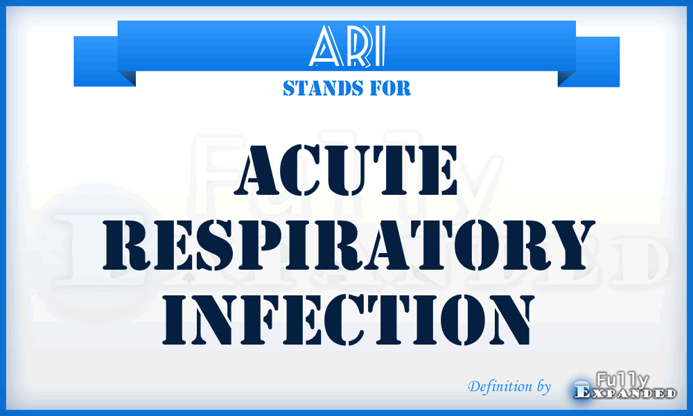ARI - Acute Respiratory Infection