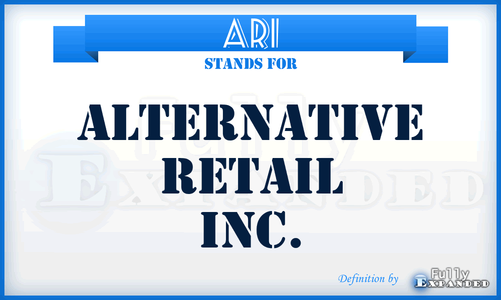ARI - Alternative Retail Inc.