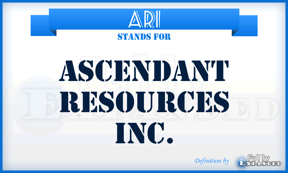 ARI - Ascendant Resources Inc.