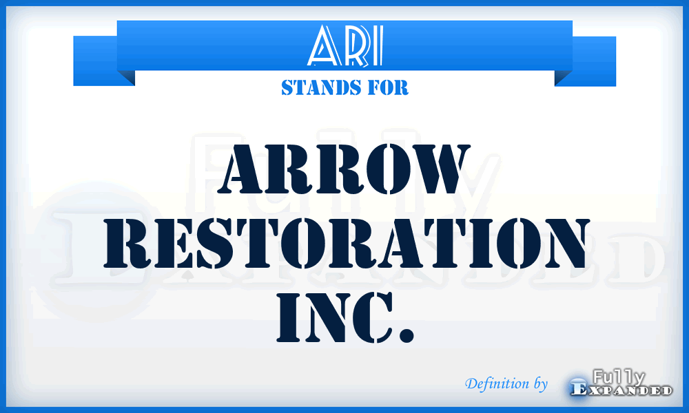 ARI - Arrow Restoration Inc.