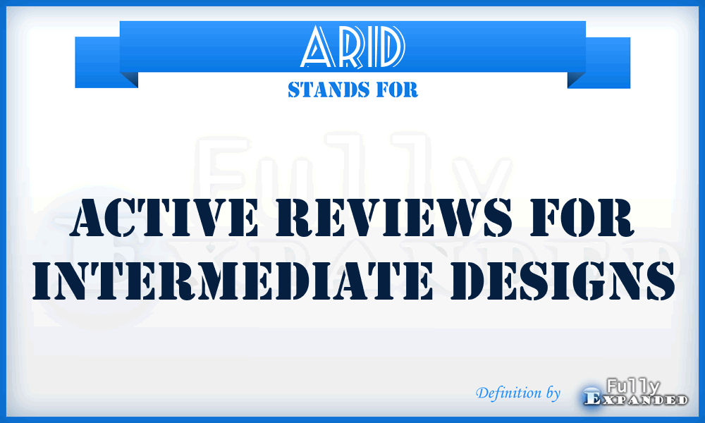 ARID - Active Reviews for Intermediate Designs