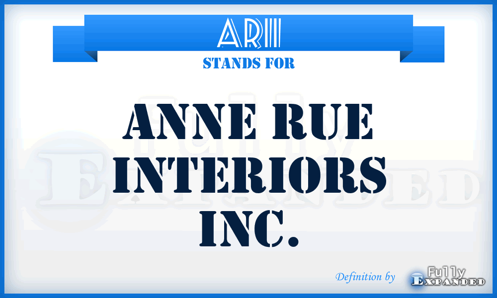 ARII - Anne Rue Interiors Inc.