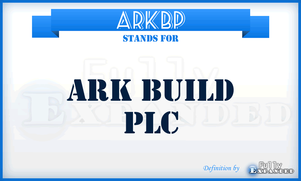 ARKBP - ARK Build PLC