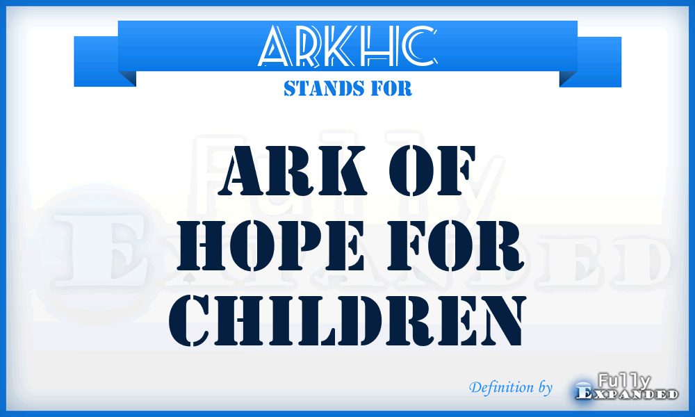 ARKHC - ARK of Hope for Children