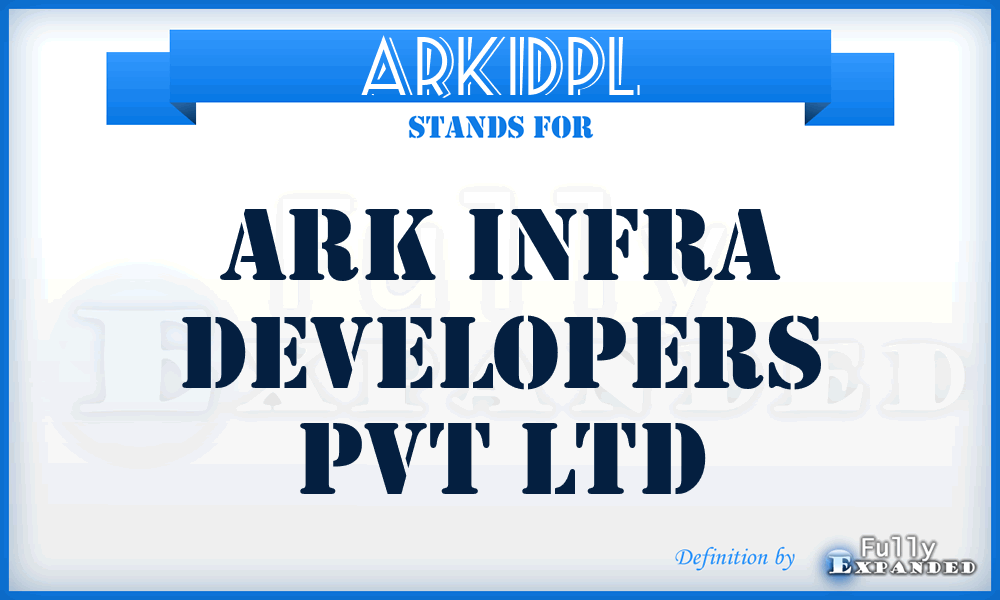 ARKIDPL - ARK Infra Developers Pvt Ltd