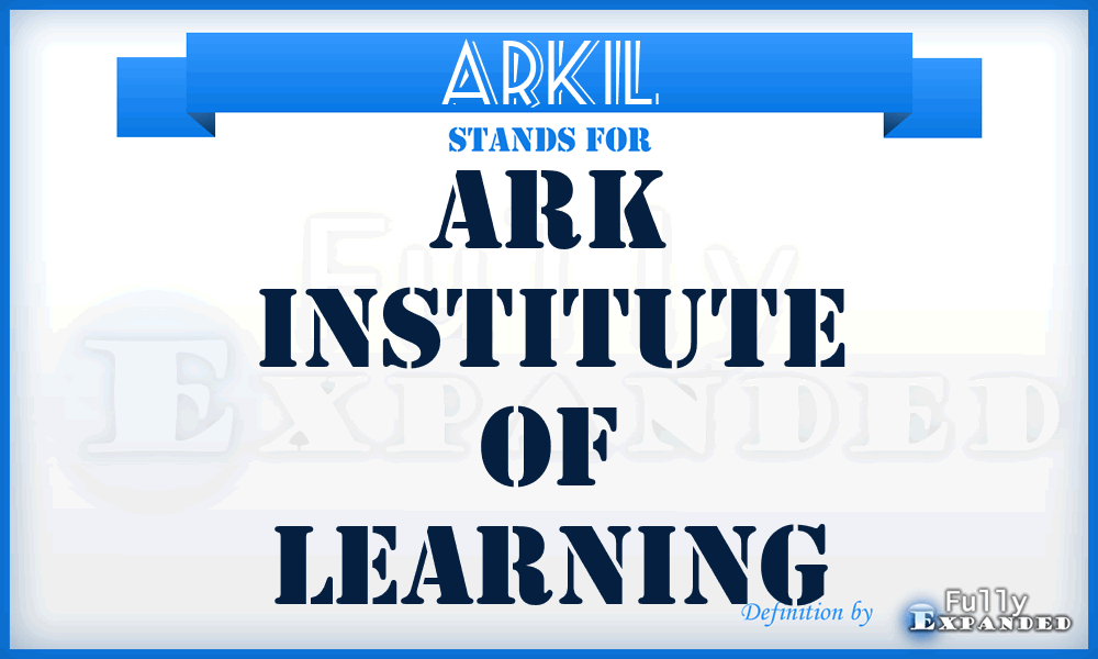 ARKIL - ARK Institute of Learning
