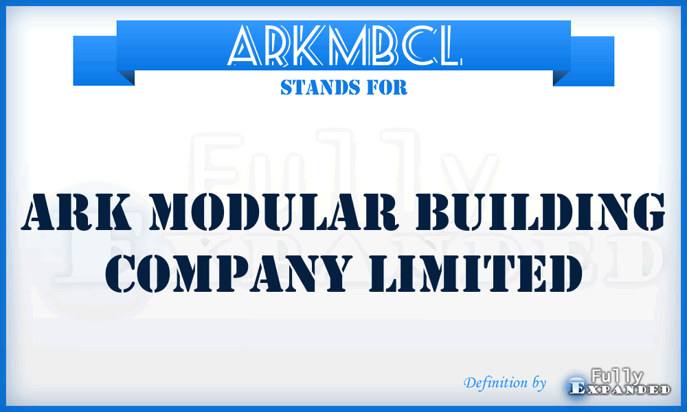 ARKMBCL - ARK Modular Building Company Limited