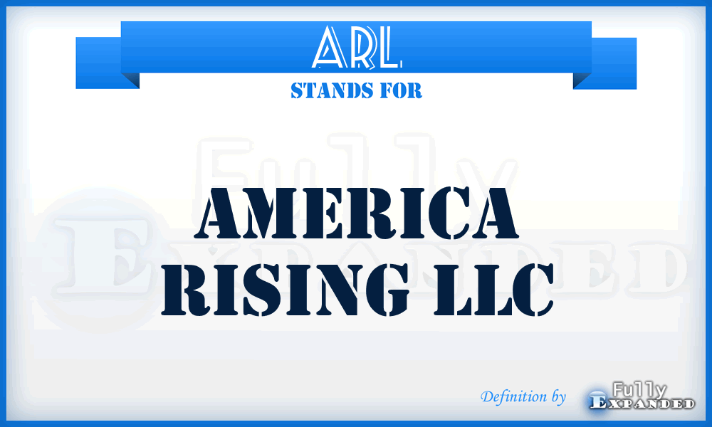 ARL - America Rising LLC