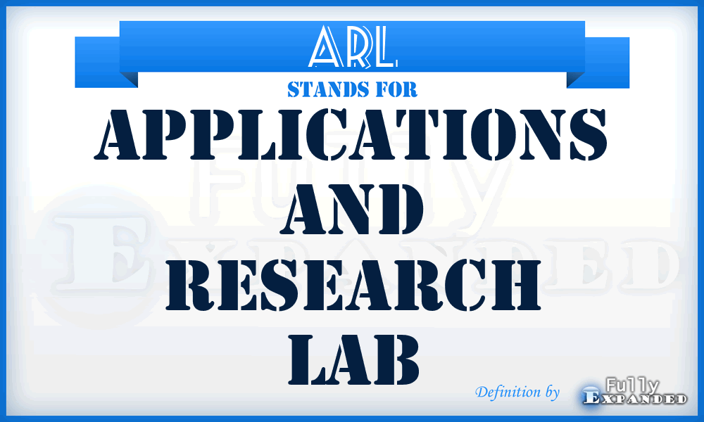 ARL - Applications and Research Lab