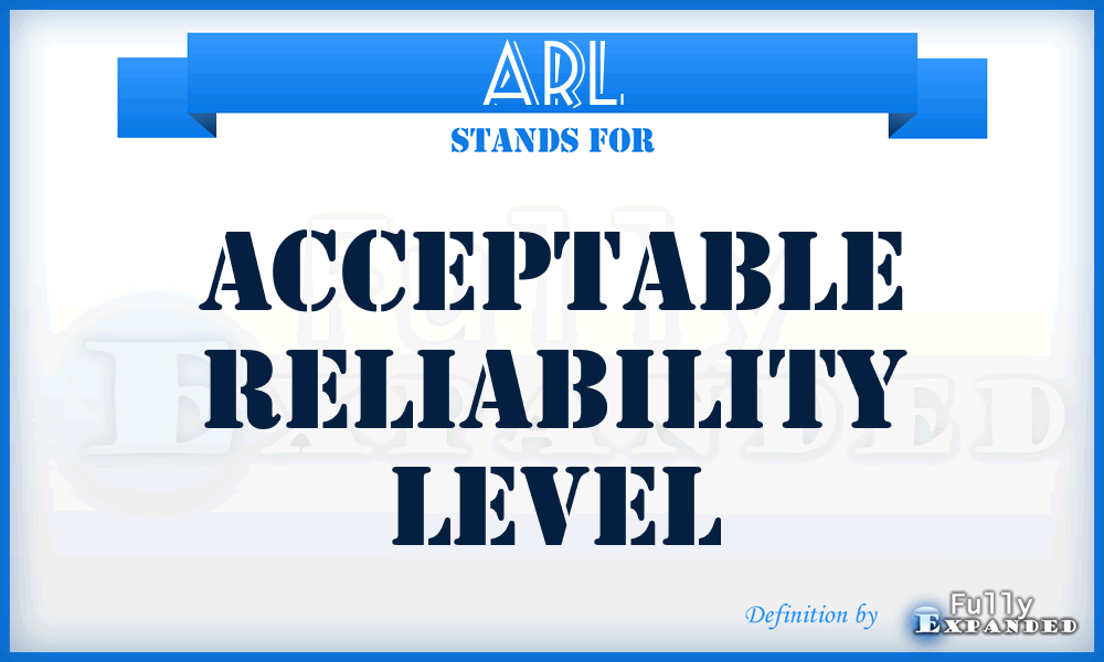 ARL - acceptable reliability level