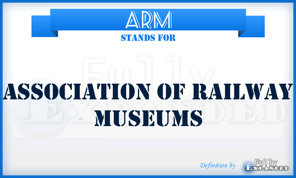 ARM - Association of Railway Museums