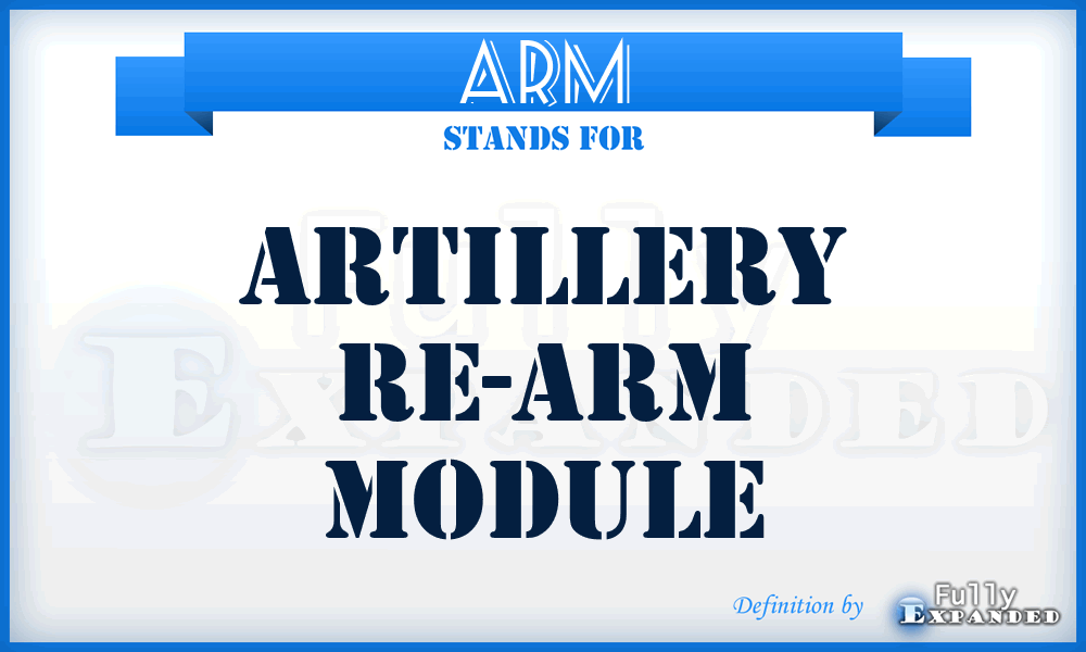 ARM - Artillery Re-arm Module