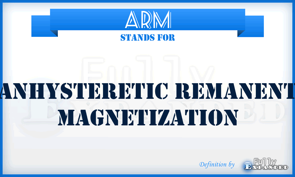 ARM - anhysteretic remanent magnetization