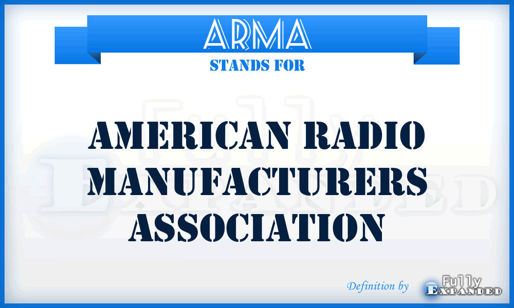ARMA - American Radio Manufacturers Association