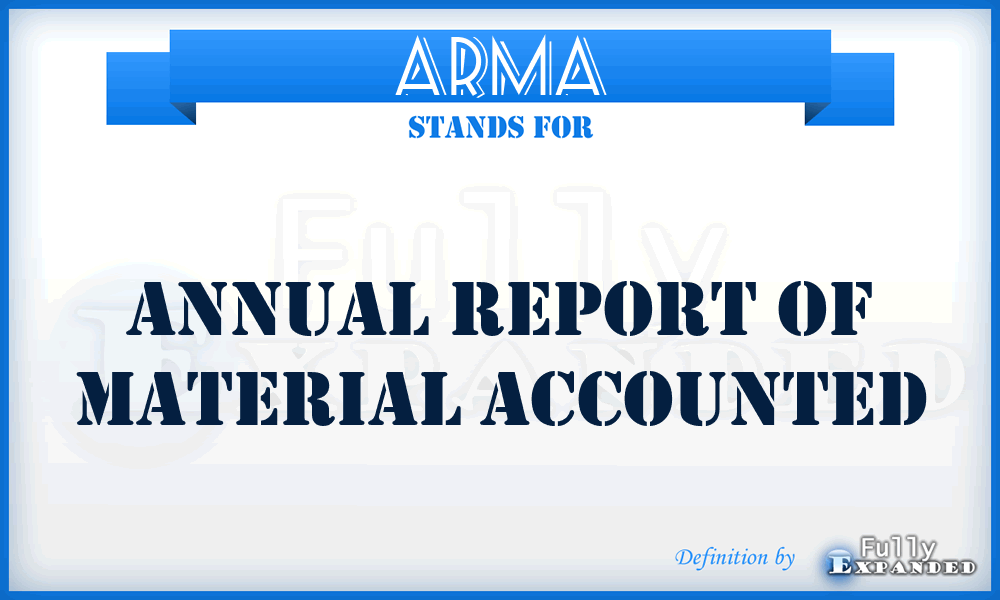 ARMA - Annual Report of Material Accounted