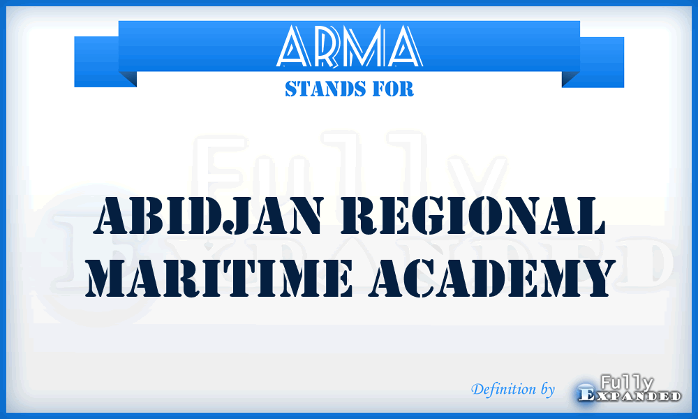 ARMA - Abidjan Regional Maritime Academy